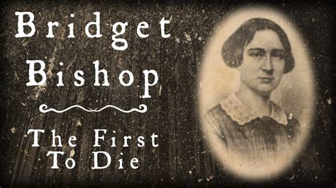 Bridget bishop and the trials of suspected witches in 17th century salem